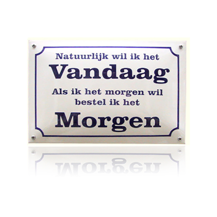 NH-43 emaille naambord 'Natuurlijk wil ik het vandaag'